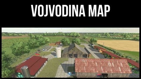 VOJVODINA MAP Revisit Farming Simulator 22 YouTube