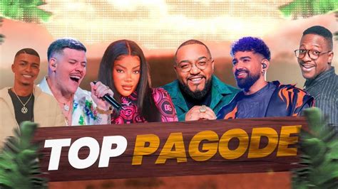 Top Pagode Pagodes Mais Tocados Youtube