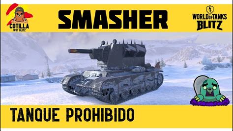 Smasher World Of Tanks Blitz Espa Ol El Mejor Tanque Tier