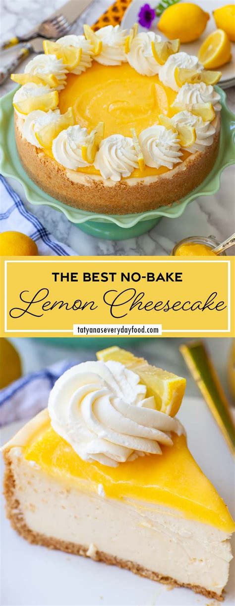 The Best No Bake Lemon Cheesecake Recipe Video Tatyanas Everyday Food