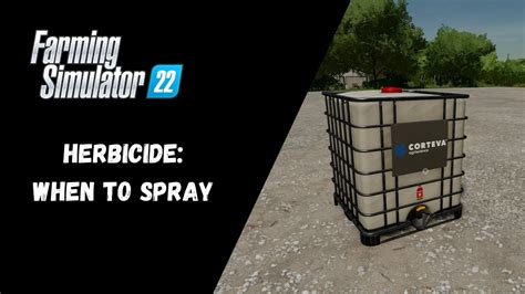 Fs22 Weeds When To Spray Farming Simulator 22 Youtube