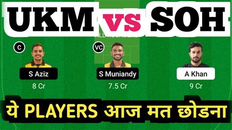 Ukm Vs Soh Ukm Vs Soh Dream11 Ukm Vs Soh Dream11 Prediction