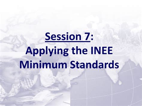 Session 1 1 Session Four Using The INEE Minimum Standards In Response