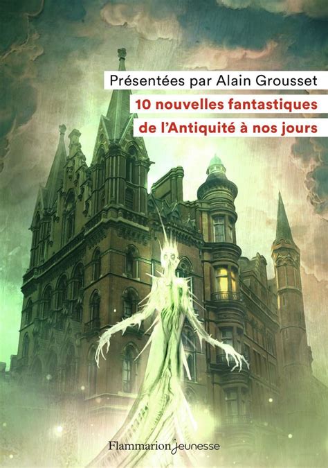 10 nouvelles fantastiques de l Antiquité à nos jours Collectif