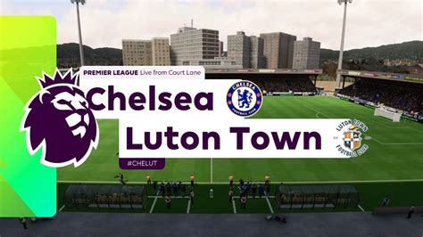 Heart Stopping Match Chelsea Vs Luton Town Premier League Thrilling