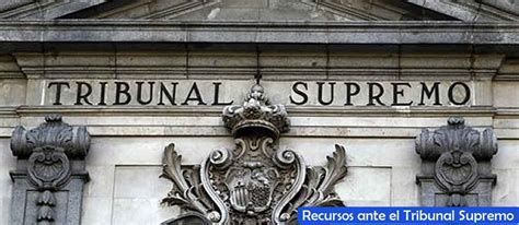 Abogados Expertos En Recursos Ante El Tribunal Supremo