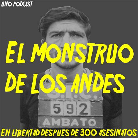 El Monstruo De Los Andes Pedro Alonso Lopez En 900 Grados Celsius En