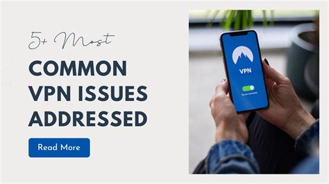 Most Common Vpn Issues Addressed The Beginners Guide