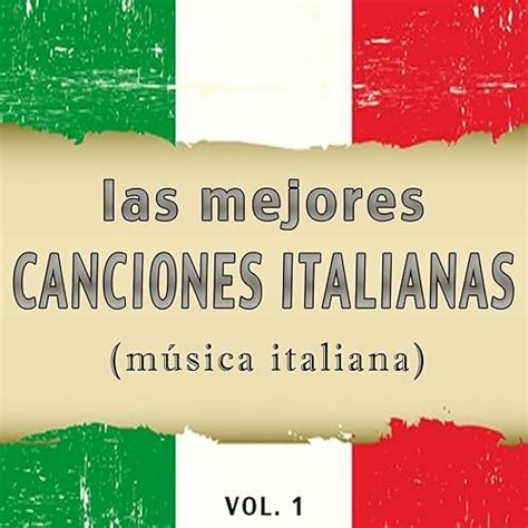 Las Mejores Canciones Italianas Vol 1 Música Italiana di Various