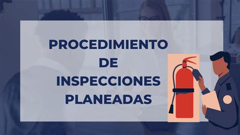 Procedimiento De Inspecciones Planeadas Implementando Sgi