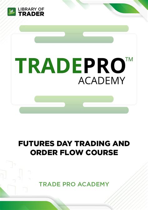 Futures Day Trading And Order Flow Course By Trade Pro Academy