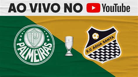 ASSISTA À FINAL ENTRE PALMEIRAS X ÁGUA SANTA AO VIVO E IMAGENS NO