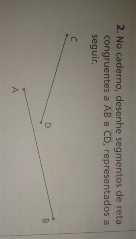 No Caderno Desenhe Segmentos De Reta Congruente A Ab E Cd