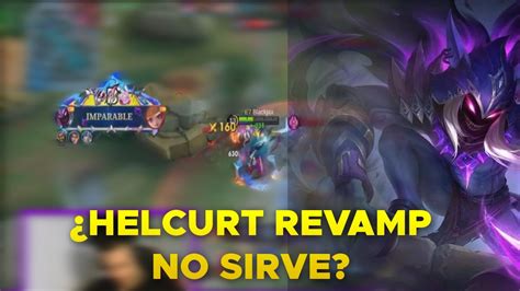 HELCURT REVAMP ES LA CLAVE PARA GANAR RANKED SOLO Q ESTA SEASON