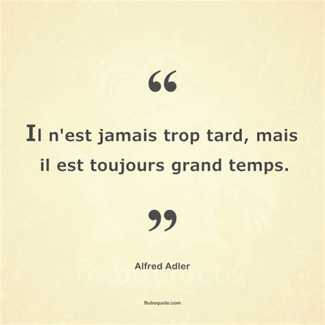 Il N Est Jamais Trop Tard Mais Il Est Toujours Grand Temps Adler