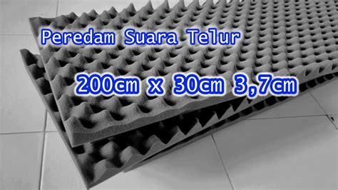 Busa Telur Peredam Suara Ruangan Soundproof Egg Foam 200cm X 30cm 3 7cm