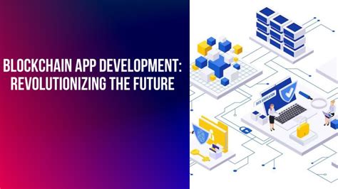 Ppt Blockchain App Development Revolutionizing The Future Powerpoint