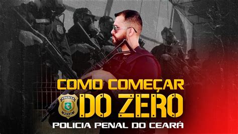 Como Come Ar Do Zero Pol Cia Penal Do Cear Prof Ayres Barros