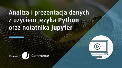 Jpro Webinar Analiza I Prezentacja Danych Z U Yciem J Zyka Python Oraz