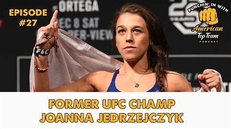 Former Ufc Champ Joanna Jedrzejczyk Talks About Fighting Career And What S Next Ep 27 Youtube