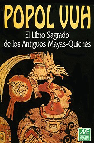 Popol Vuh El Libro Sagrado De Los Antiguos Mayas Quiches VUH POPOL