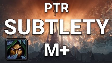 PTR SUBTLETY Gameplay Testing Mythic Plus Shadowlands Prepatch YouTube