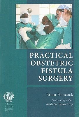 Practical Obstetric Fistula Surgery by Brian Hancock | Goodreads