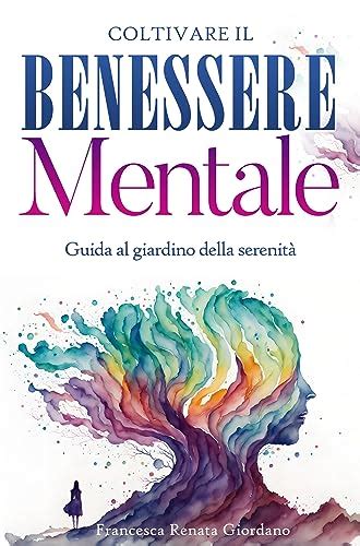 Coltivare Il Benessere Mentale Guida Al Giardino Della Serenit Ebook