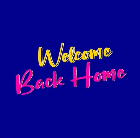 Premium Vector Welcome Back Home