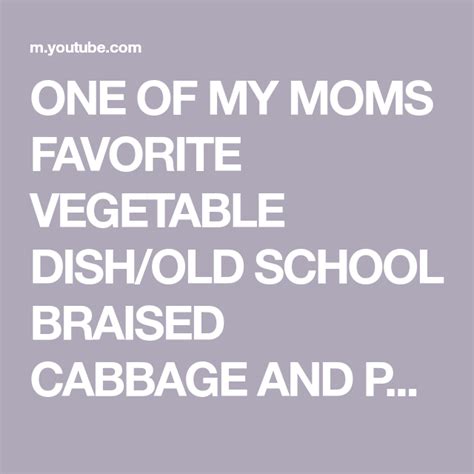 One Of My Moms Favorite Vegetable Dish Old School Braised Cabbage And