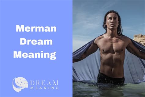 Merman Dream Meaning What Does It Mean Interpretation And Symbolism