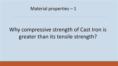 Why Compressive Strength Of Cast Iron Is Greater Than Its Tensile