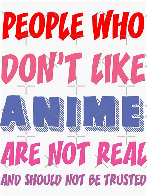 People Who Dont Like Anime Are Not Real And Should Not Be Trusted