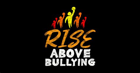 Anti Bully Rise Above Bullying Rise Above Bullying Posters And