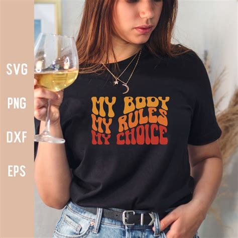 My Body My Rules My Choice Svg Png Feminist Svg Roe V Wade Svg Etsy