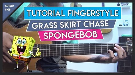 Tutorial Fingerstyle Grass Skirt Chase Spongebob Youtube