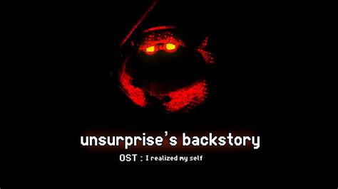 Roblox Animation Unsurprise S Backstory Ss Ost I Realized My Self