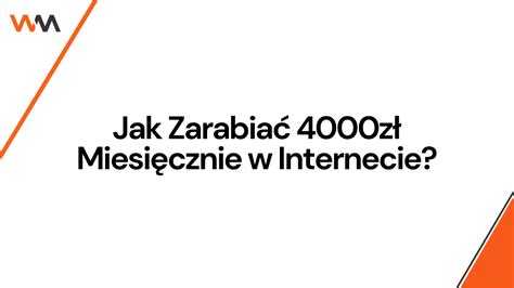 Jak Zarabiać w Internecie 4000 zł Miesięcznie 14 POMYSŁÓW