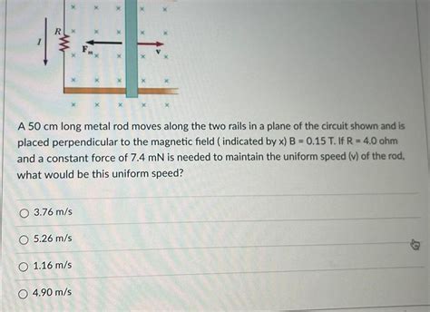 Answered 12 45 R A 50 Cm Long Metal Rod Moves Along The Two Rails In