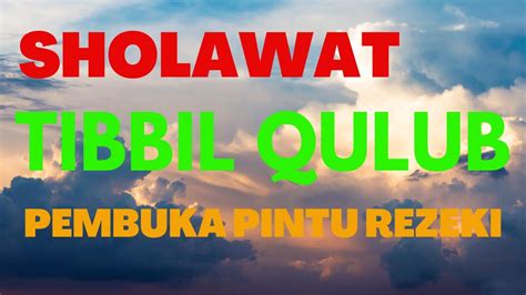 Sholawat Nabi Merdu Sholawat Tibbil Qulub Paling Dasyat Penarik Rezeki