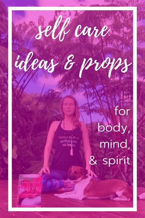 Self Care Ideas And Props For Your Body Mind And Spirit — Katia Yoga