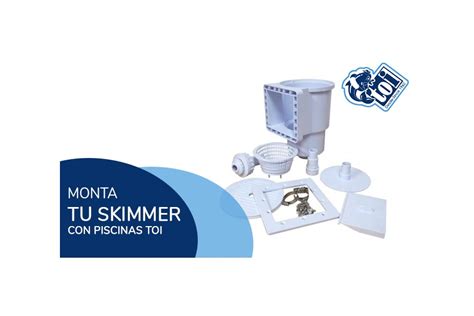 Monta Tu Skimmer Para Piscinas Desmontables De Forma Rápida Y Sencilla