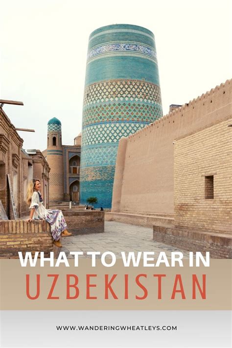 What To Wear In Uzbekistan The Perfect Uzbekistan Packing List