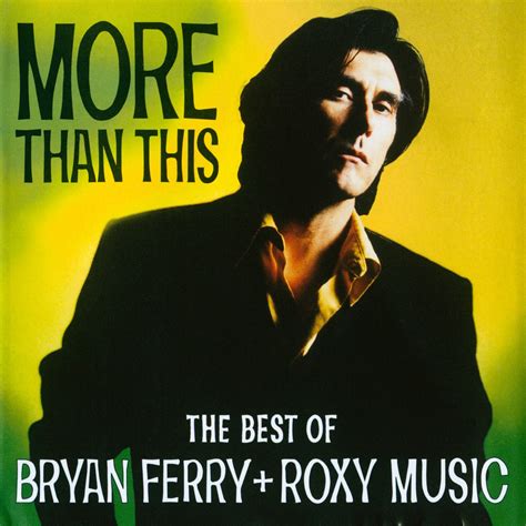 More Than This The Best Of Bryan Ferry Roxy Music By Bryan Ferry