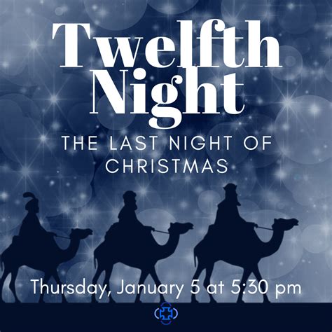 Twelfth Night The Last Night Of Christmas St Thomas Episcopal Church