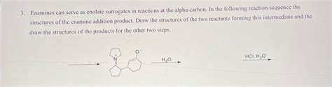 Solved Enamines Can Serve As Enolate Surrogates In Chegg