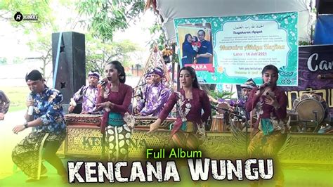 Full Album Kencana Wungu Campursari Rmh Bpk Hermanto Dk