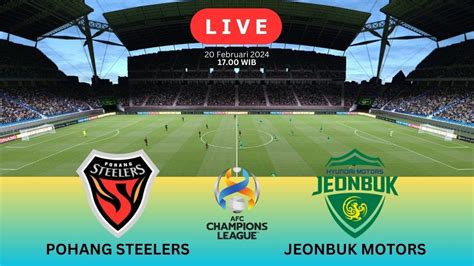 Live Pohang Steelers Vs Jeonbuk Motors Afc Champions League