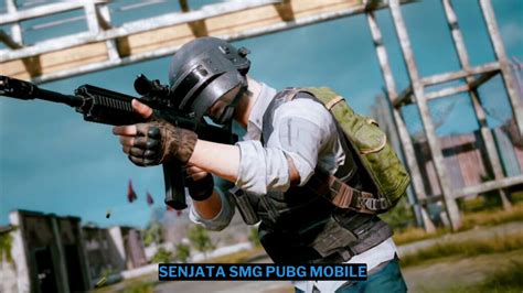 Daftar Senjata SMG Di PUBG Mobile Lengkap