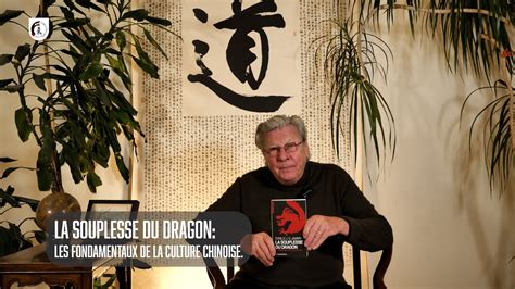 La Souplesse Du Dragon Les Fondamentaux De La Culture Chinoise De